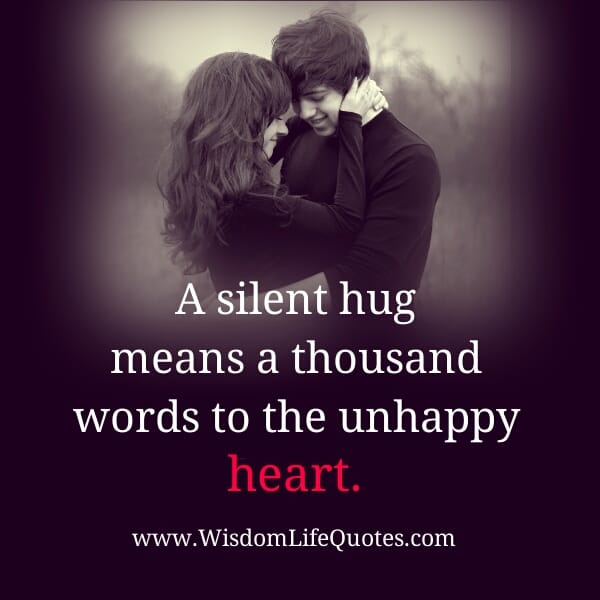 A Silent Hug means a Thousand Words
