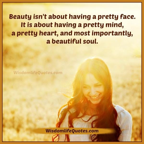 It's all about having a beautiful soul
