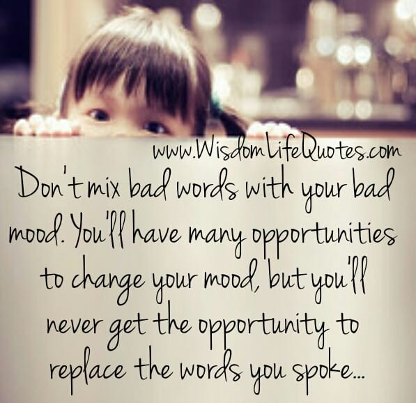 Don't mix bad words with your bad mood