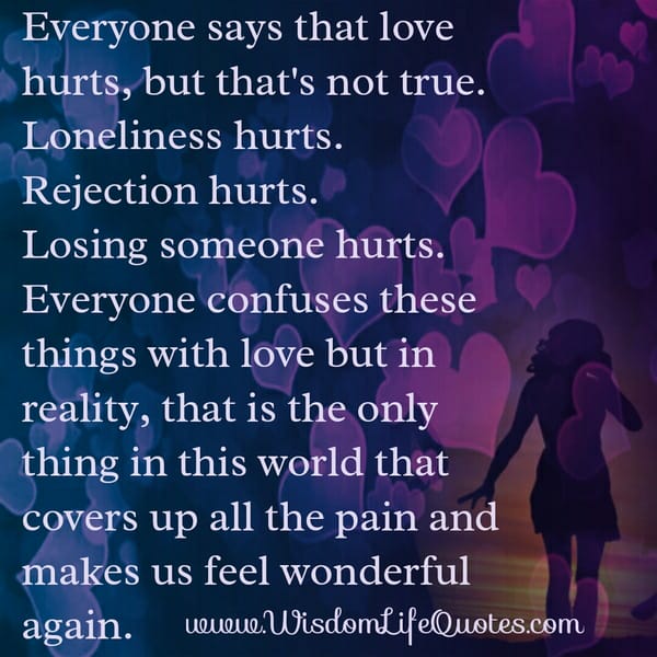Everyone says that Love hurts