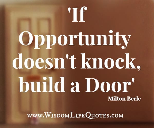If Opportunity doesn't knock