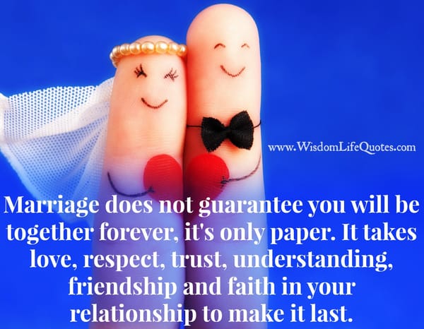 Marriage does not guarantee you will be together forever