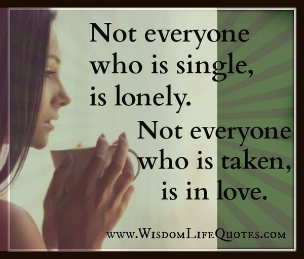 Not everyone who is single are lonely
