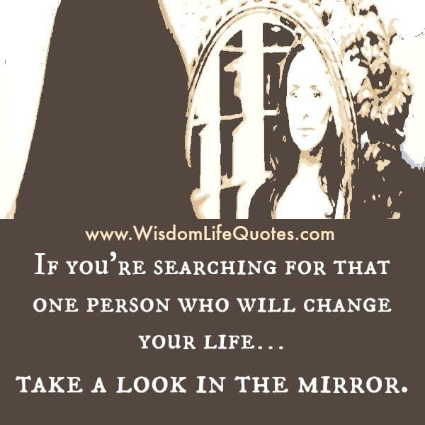 One person who can change your life