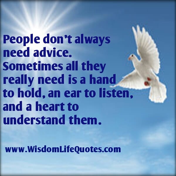People don't always need advice