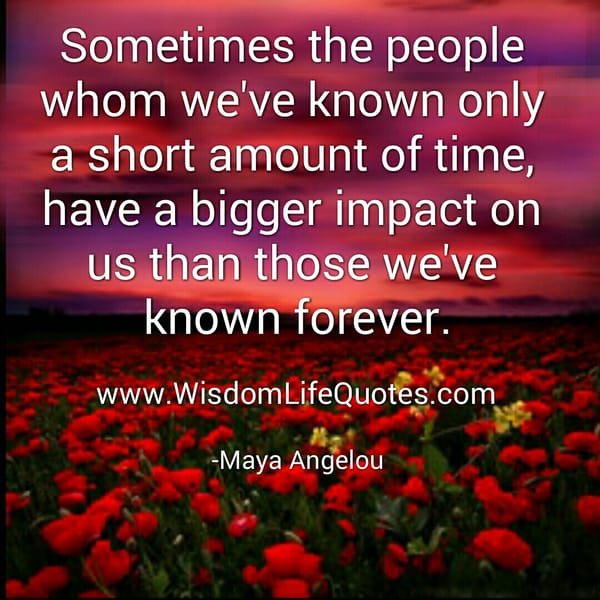 People whom we have known only a short amount of time