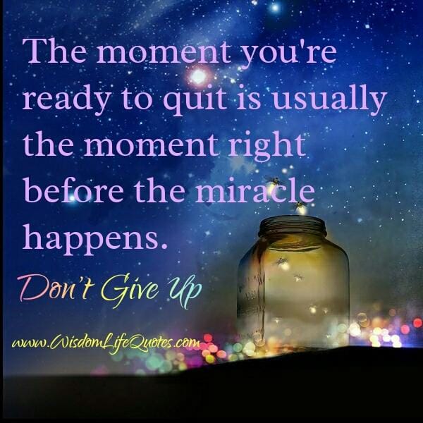 Don't stop believing in miracles