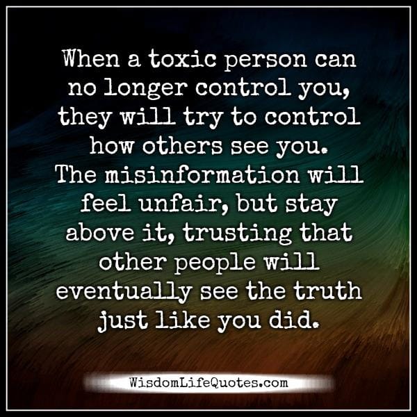 When a toxic person can no longer control you