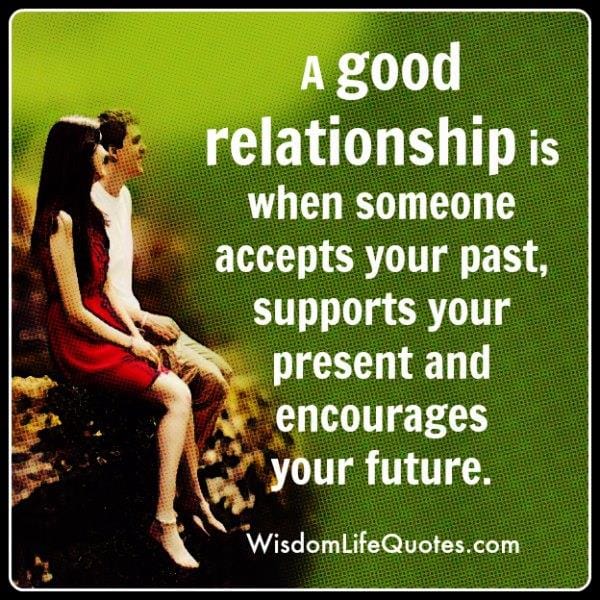 When it's a good relationship?