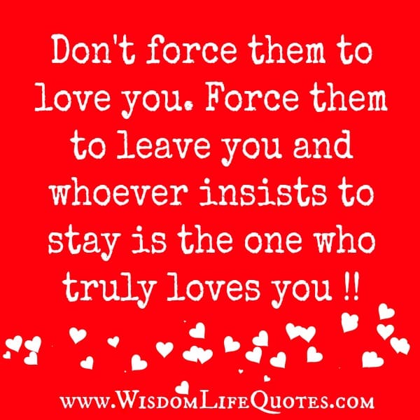 Don't force anyone to love you