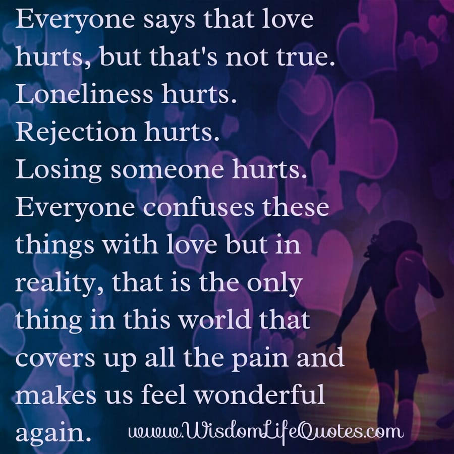 Everyone says that Love hurts