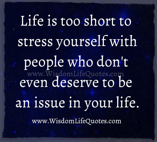 Life is too short to stress yourself