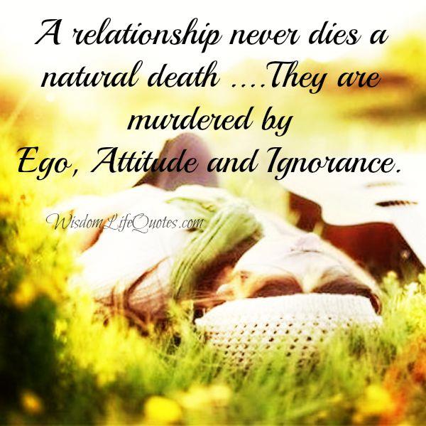 A relationship never dies a natural death