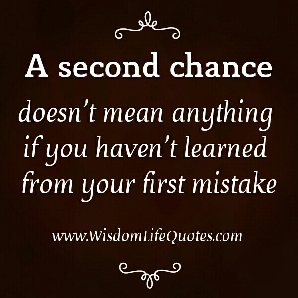 A second chance doesn't mean anything