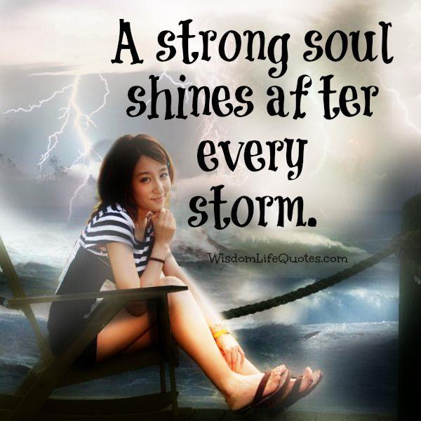 A strong soul shines after every storm