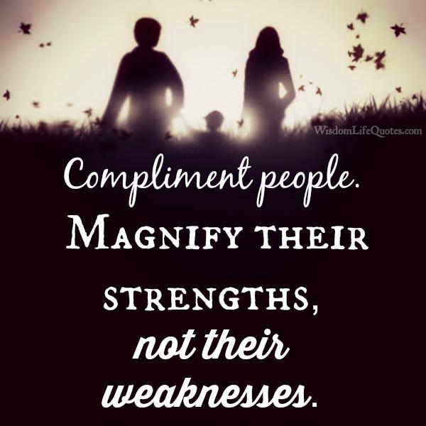 Always give compliment to people