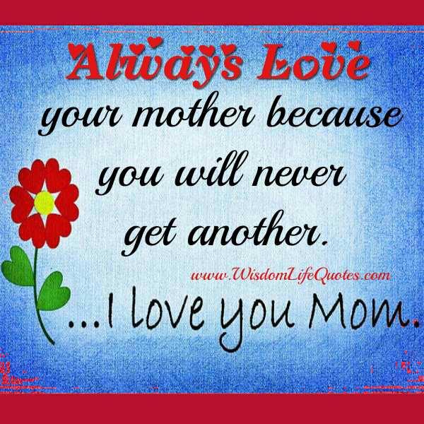 Always love your mother