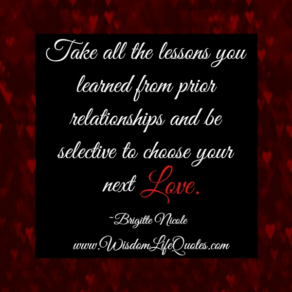 Be selective to choose your next love