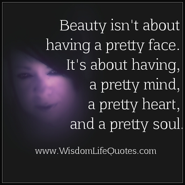 Beauty isn’t about having a pretty face