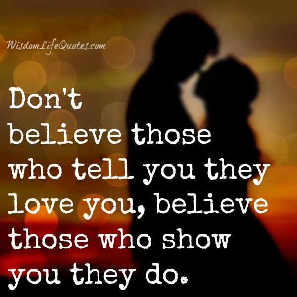 Believe those who show you love