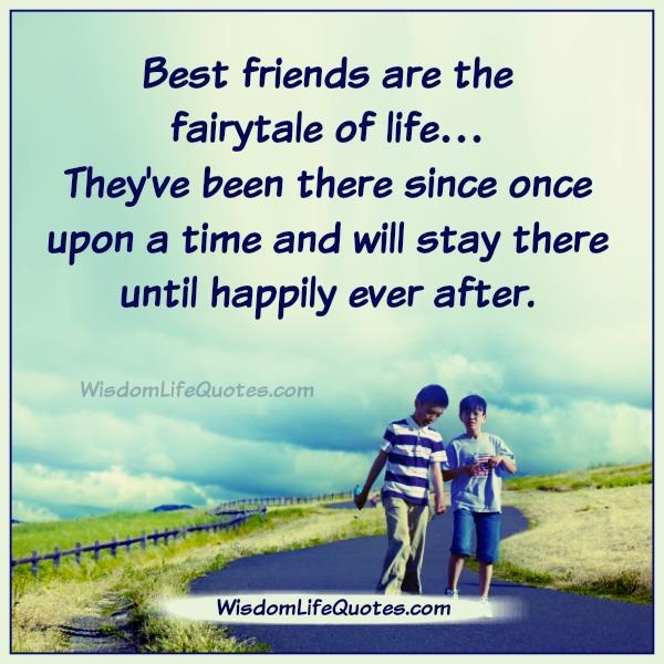 Best friends are the fairytale of life
