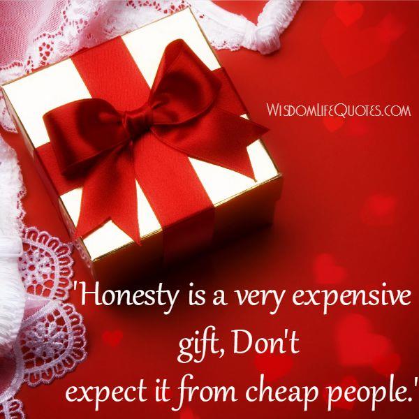 Don't expect honesty from cheap people