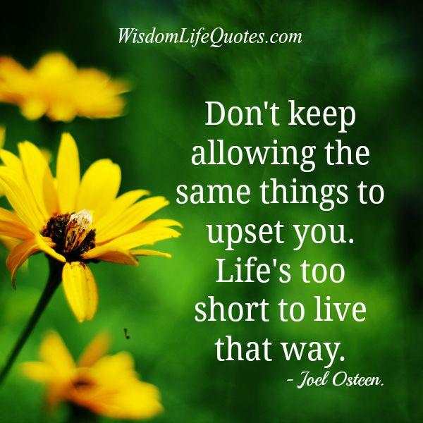Don’t keep allowing the same things to upset you