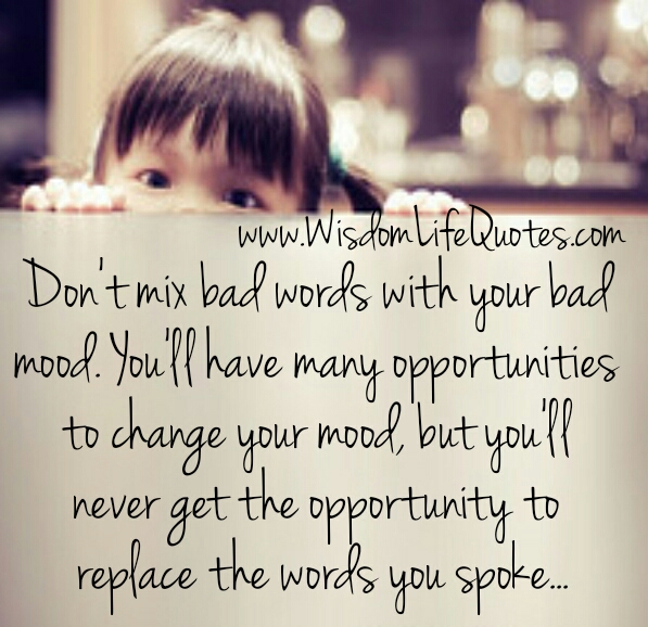 Don't mix bad words with your bad mood