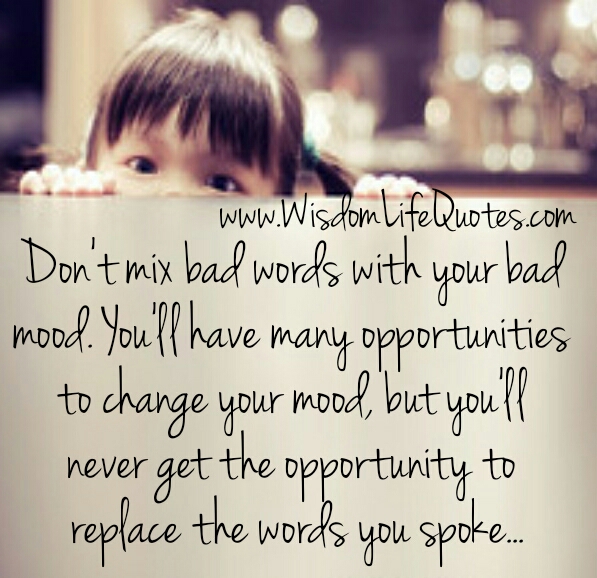 Don’t mix bad words with your bad mood