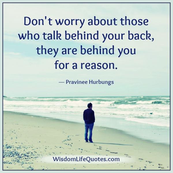 Don’t worry about those who talk behind your back