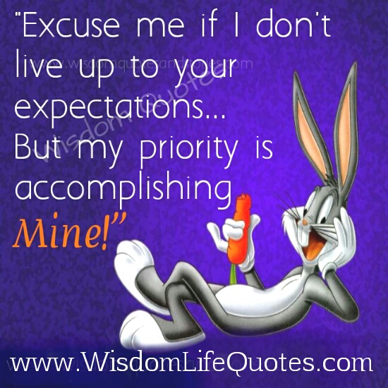 My priority is accomplishing mine