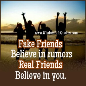 Fake Friends believe in rumors | Wisdom Life Quotes