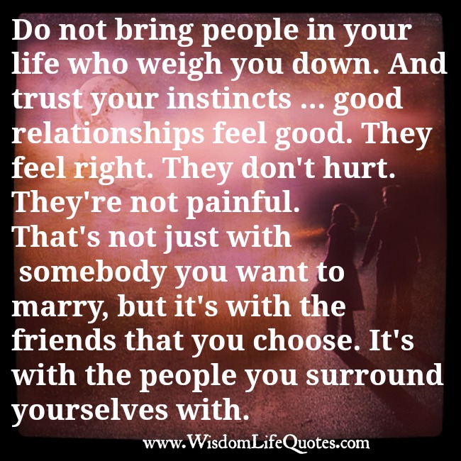 Good Relationships Feel Good Wisdom Life Quotes