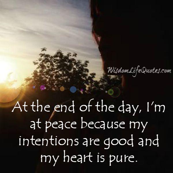 Have good intentions & a pure heart