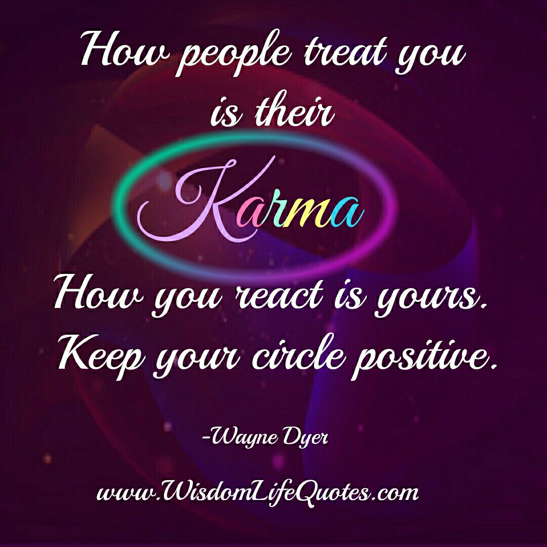 How people treat you is their Karma?