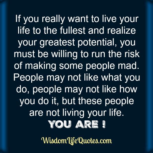 If you really want to live your life to the fullest