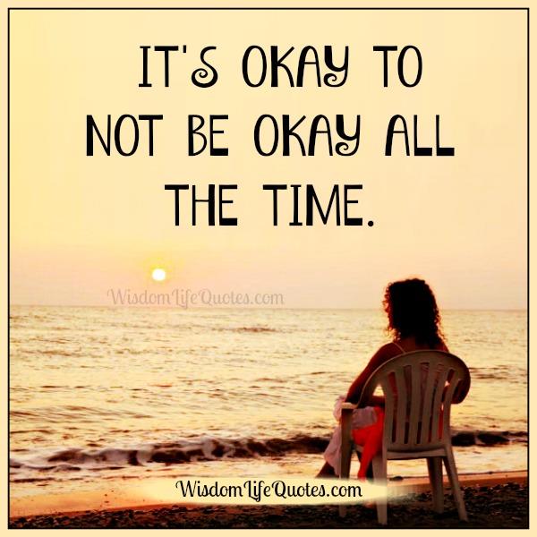 It’s okay to not be okay all the time