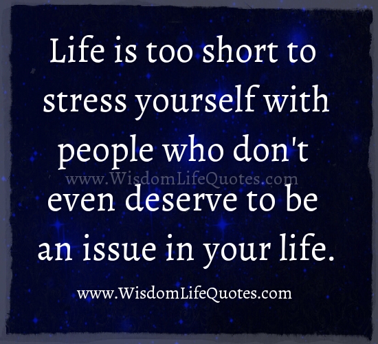 Life is too short to stress yourself