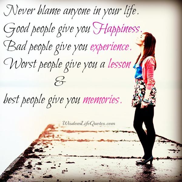 Never blame anyone in your life