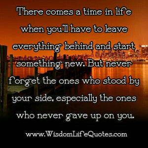 Never forget the ones who never gave up on you | Wisdom Life Quotes