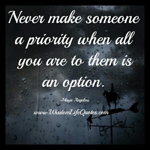 Never make someone a priority