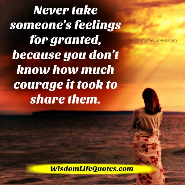 Never take someone's feelings for granted