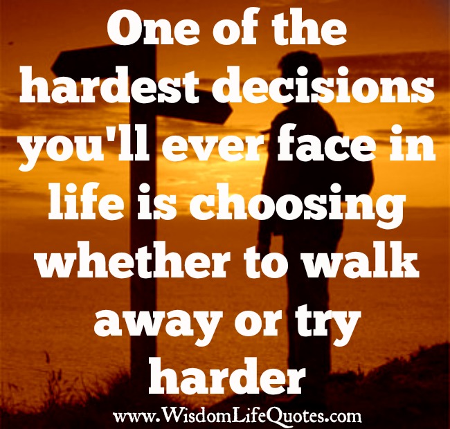 Choosing whether to walk away or try harder