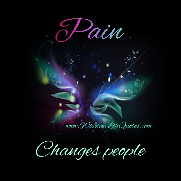 Pain changes people