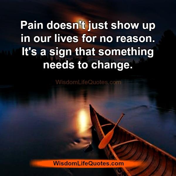 Pain doesn't just show up in our lives for no reason
