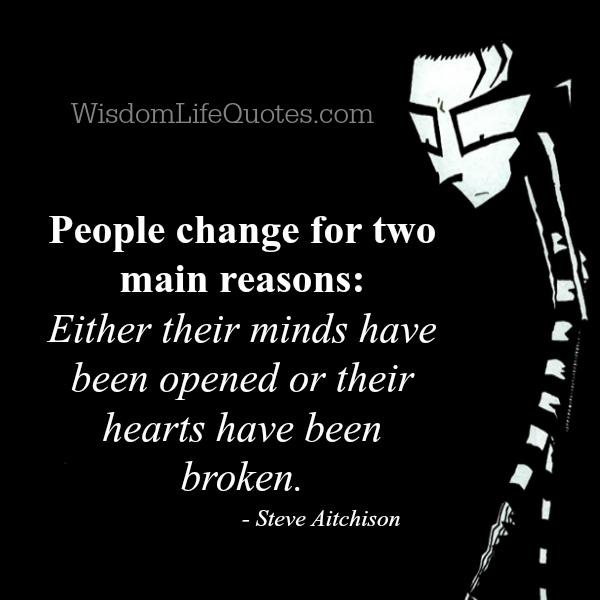 People who only change for two main reasons