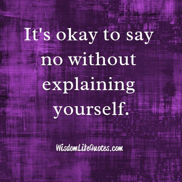 Say no without explaining yourself