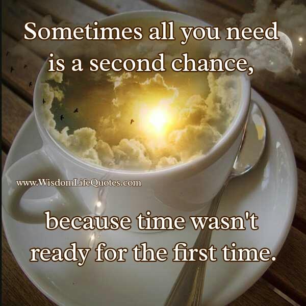 Sometimes all you need is a second chance