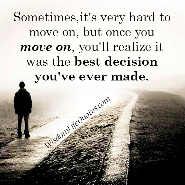 Sometimes, it's very hard to move on