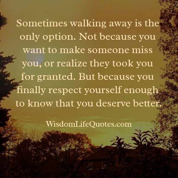 Sometimes walking away is the only option